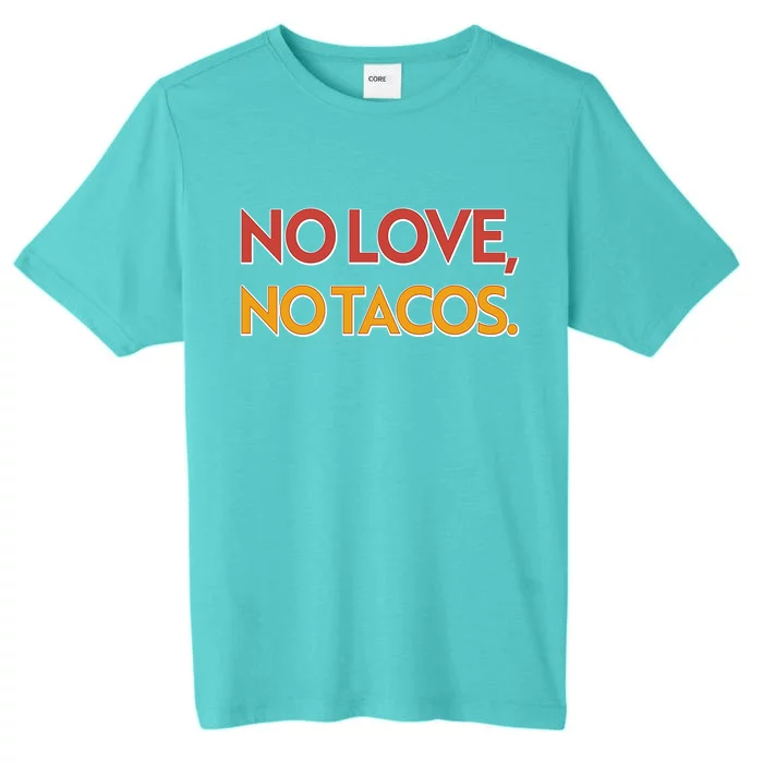 Funny No Love, No Tacos ChromaSoft Performance T-Shirt