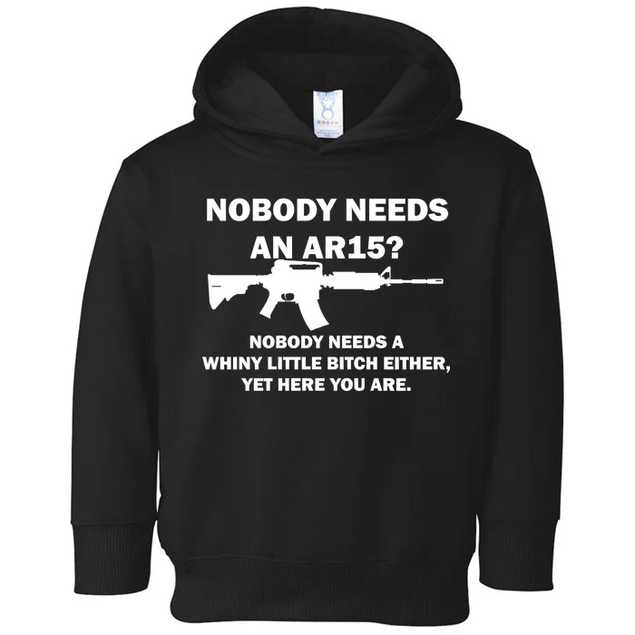 Funny Nobody Needs An AR15? Nobody Needs Whiny Little Toddler Hoodie