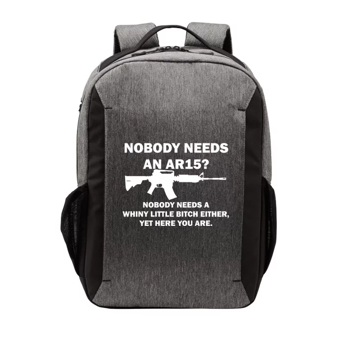 Funny Nobody Needs An AR15? Nobody Needs Whiny Little Vector Backpack