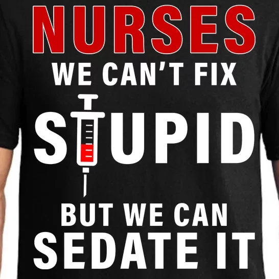 Funny Nurse Can't Fix Stupid Pajama Set