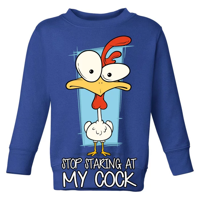 Funny Offensive Stop Staring At My Cock Toddler Sweatshirt