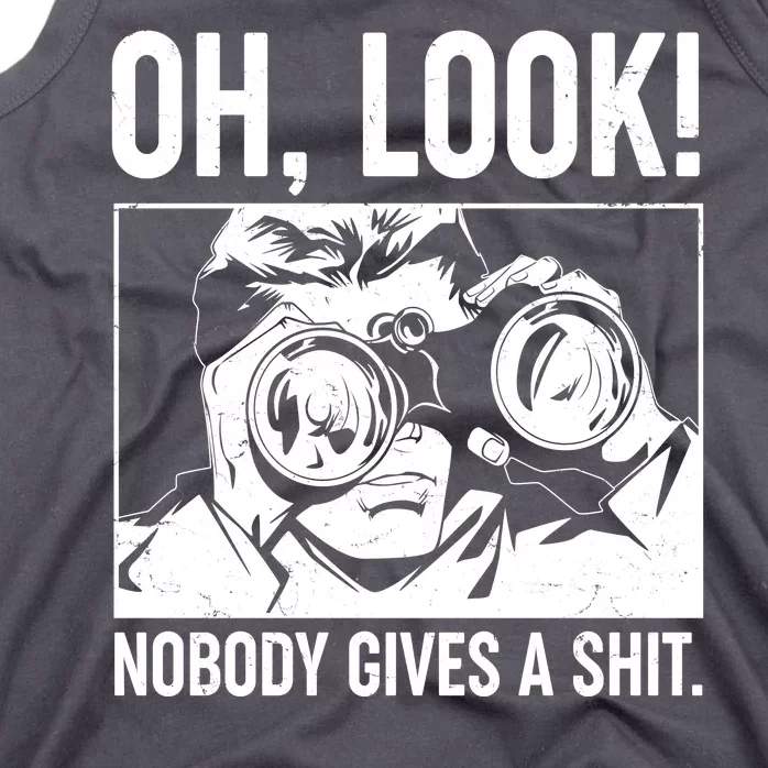 Funny Oh Look Nobody Gives A Shit Tank Top