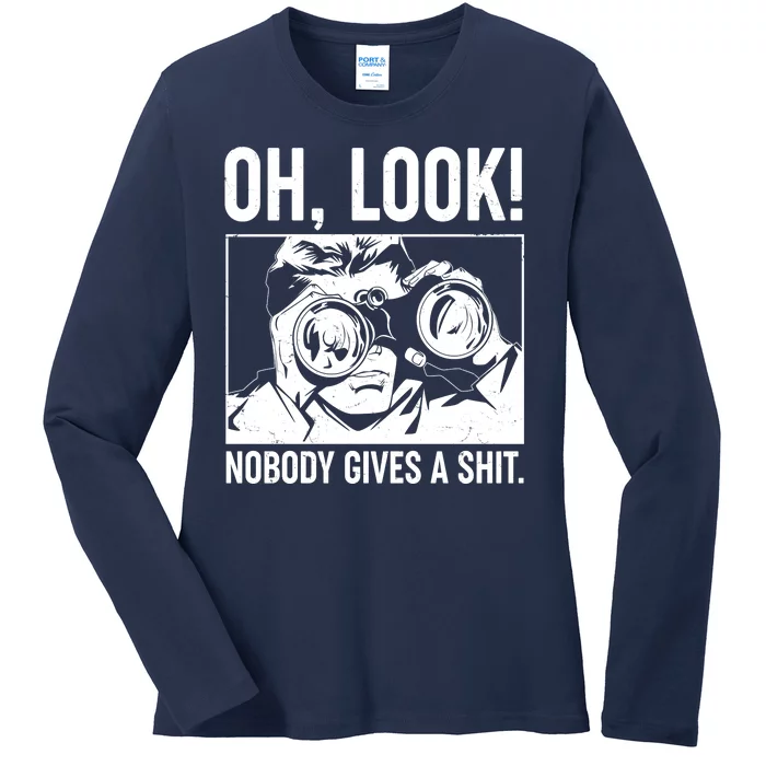 Funny Oh Look Nobody Gives A Shit Ladies Long Sleeve Shirt