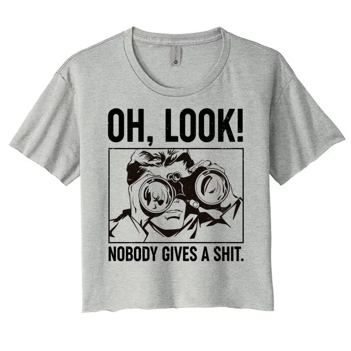 Funny Oh Look Nobody Gives A Shit Women's Crop Top Tee