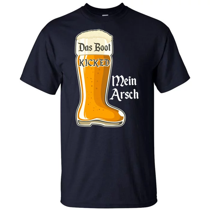 Funny Oktoberfest Das Boot Kicked Mein Arsch Tall T-Shirt