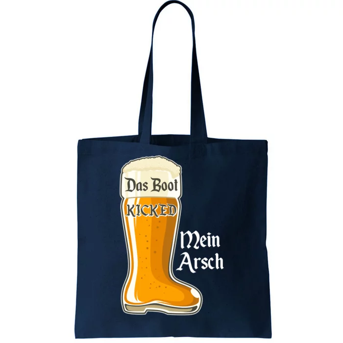 Funny Oktoberfest Das Boot Kicked Mein Arsch Tote Bag