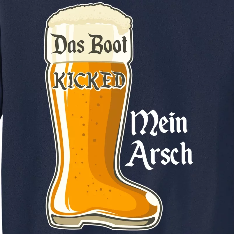 Funny Oktoberfest Das Boot Kicked Mein Arsch Tall Sweatshirt