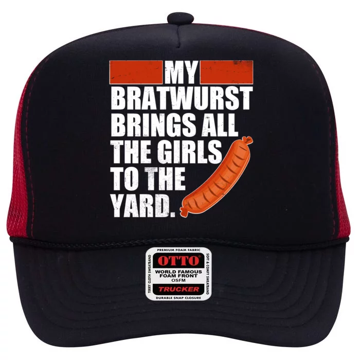 Funny Oktoberfest My Bratwurst Brings All the Girls to the Yard High Crown Mesh Trucker Hat