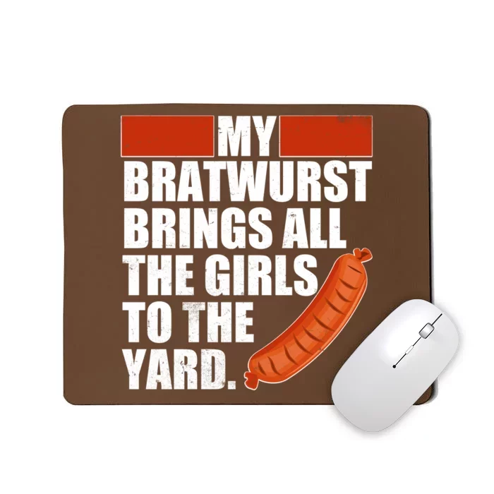 Funny Oktoberfest My Bratwurst Brings All the Girls to the Yard Mousepad