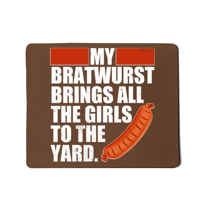 Funny Oktoberfest My Bratwurst Brings All the Girls to the Yard Mousepad