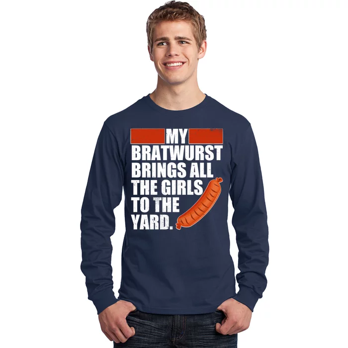 Funny Oktoberfest My Bratwurst Brings All the Girls to the Yard Long Sleeve Shirt