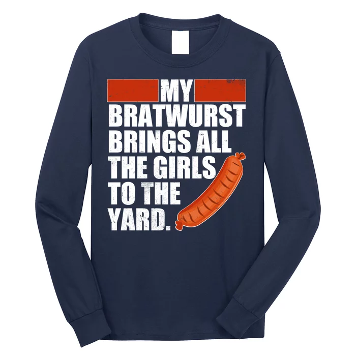 Funny Oktoberfest My Bratwurst Brings All the Girls to the Yard Long Sleeve Shirt