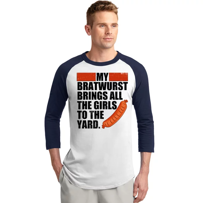 Funny Oktoberfest My Bratwurst Brings All the Girls to the Yard Baseball Sleeve Shirt