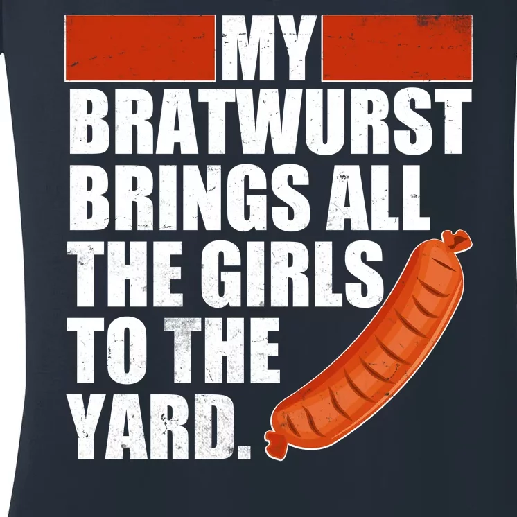 Funny Oktoberfest My Bratwurst Brings All the Girls to the Yard Women's V-Neck T-Shirt