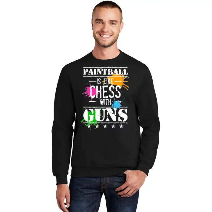 Funny Paintball Is Like Chess With Guns Sweatshirt