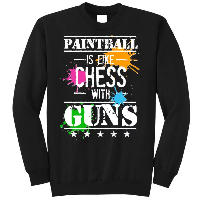 Funny Paintball Is Like Chess With Guns Sweatshirt