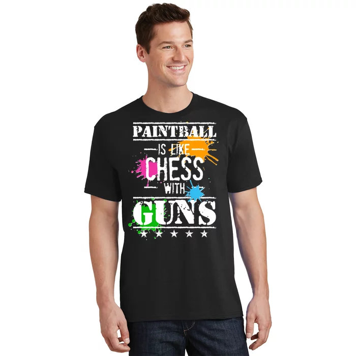 Funny Paintball Is Like Chess With Guns T-Shirt