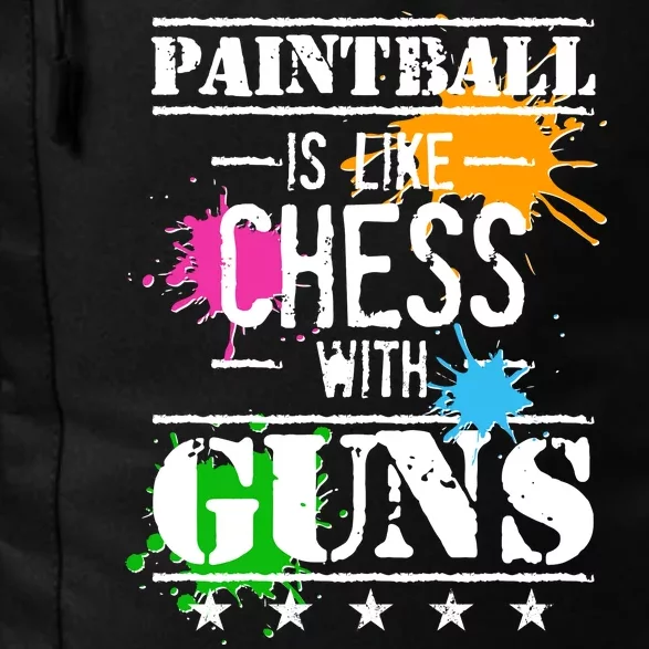 Funny Paintball Is Like Chess With Guns Daily Commute Backpack