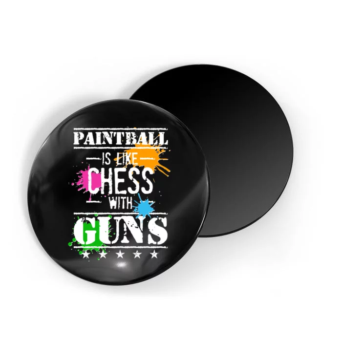 Funny Paintball Is Like Chess With Guns Magnet