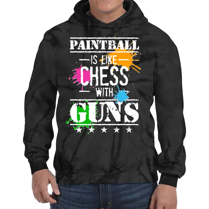 Funny Paintball Is Like Chess With Guns Tie Dye Hoodie