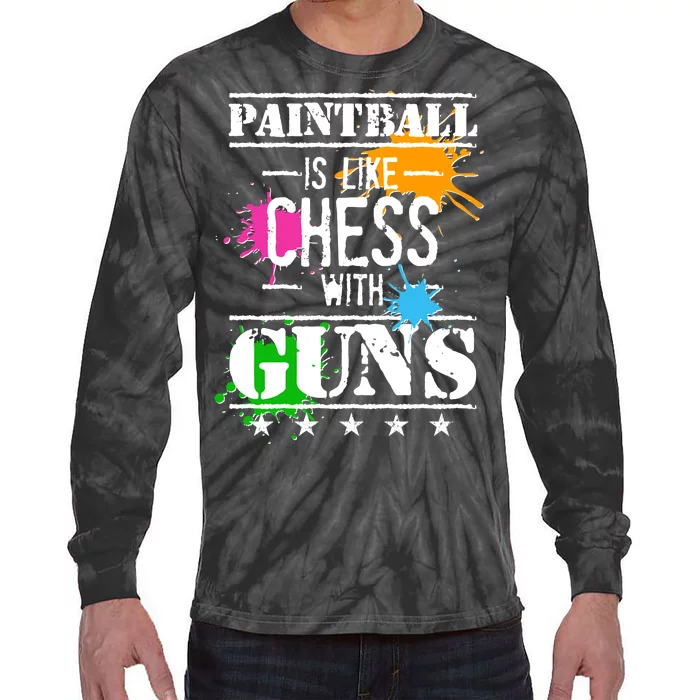 Funny Paintball Is Like Chess With Guns Tie-Dye Long Sleeve Shirt