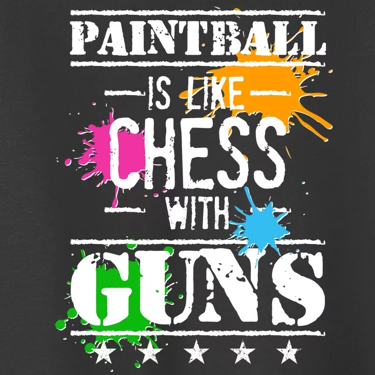 Funny Paintball Is Like Chess With Guns Toddler T-Shirt