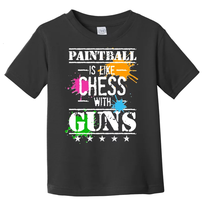 Funny Paintball Is Like Chess With Guns Toddler T-Shirt