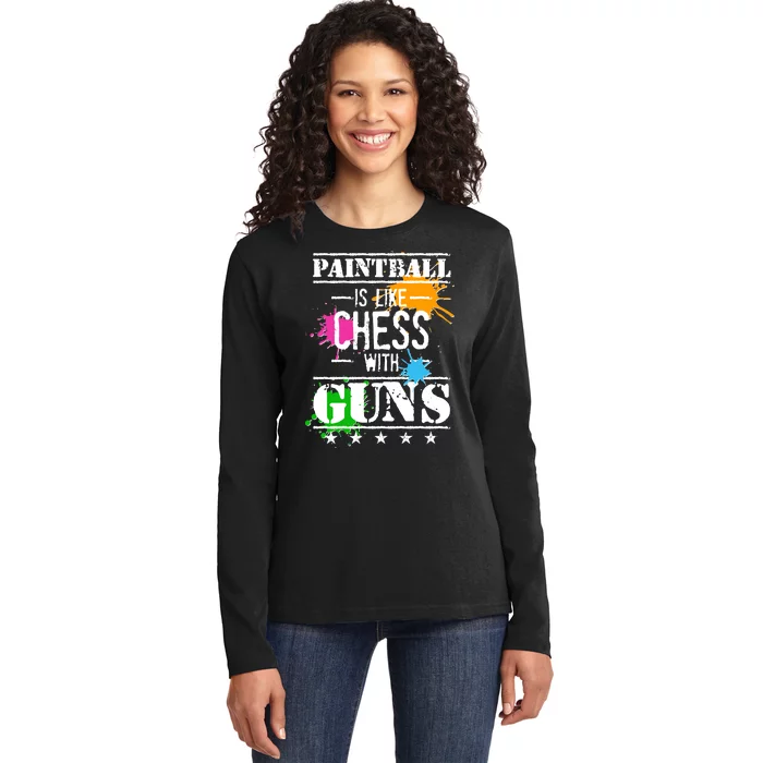 Funny Paintball Is Like Chess With Guns Ladies Long Sleeve Shirt