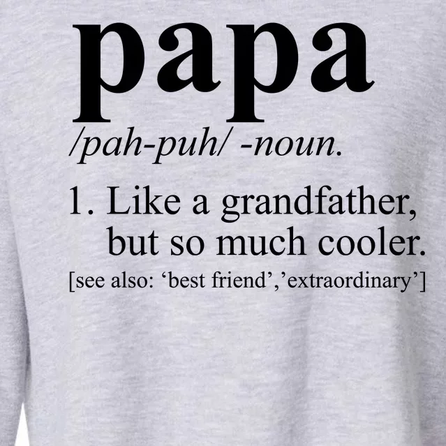 Funny Papa Definition Like A Grandfather Cropped Pullover Crew