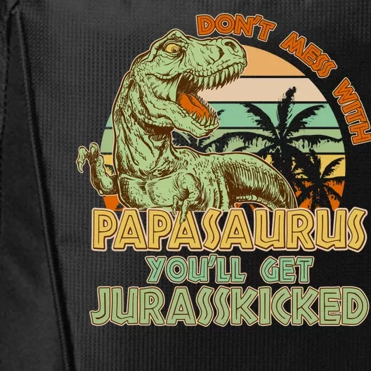 Funny Papa Don't Mess With Papasaurus City Backpack