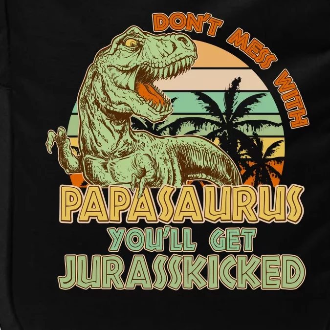 Funny Papa Don't Mess With Papasaurus Impact Tech Backpack