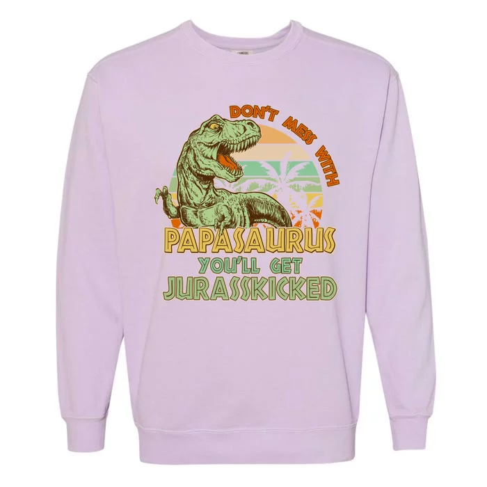 Funny Papa Don't Mess With Papasaurus Garment-Dyed Sweatshirt