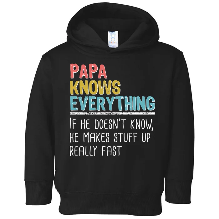 Funny Papa Knows Everything Toddler Hoodie