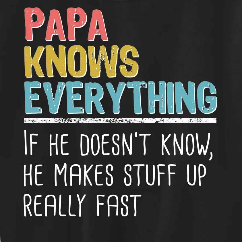 Funny Papa Knows Everything Kids Sweatshirt