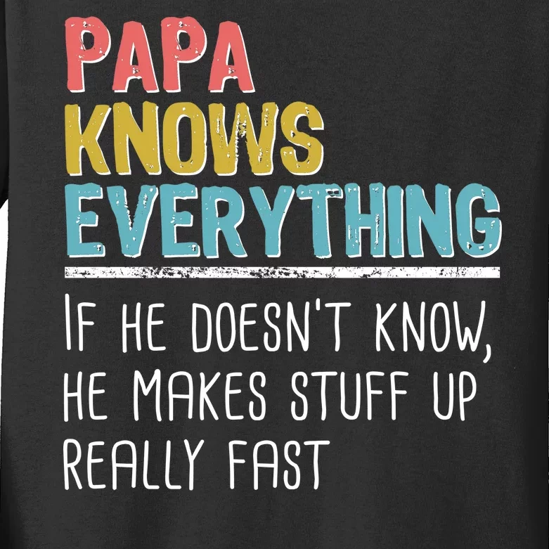 Funny Papa Knows Everything Kids Long Sleeve Shirt