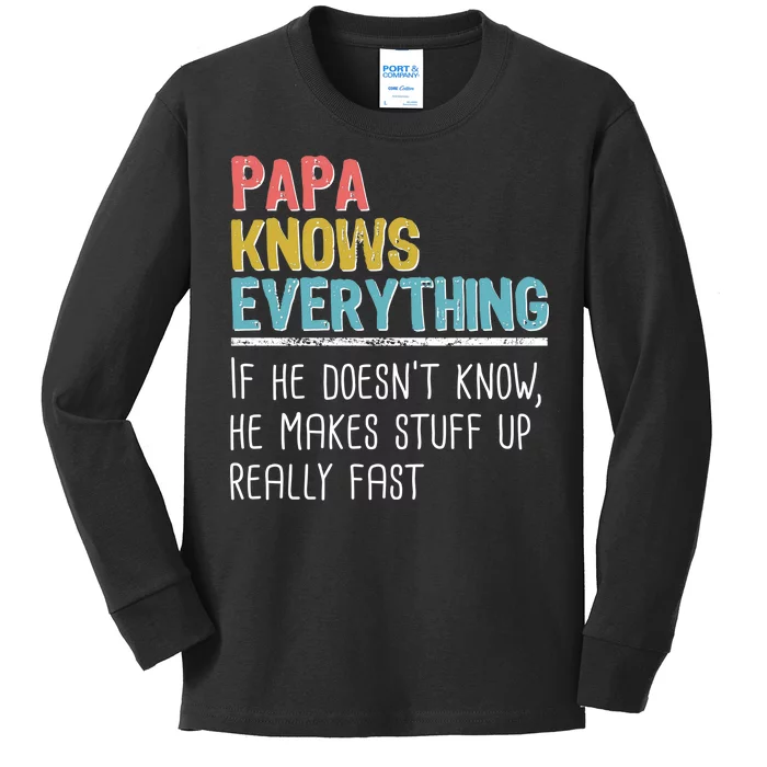 Funny Papa Knows Everything Kids Long Sleeve Shirt