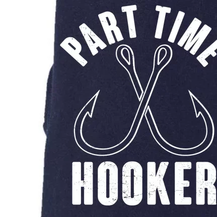 Funny Part Time Hooker Fishing Fan Doggie 3-End Fleece Hoodie