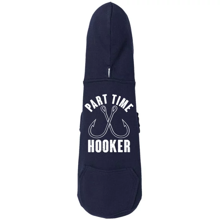 Funny Part Time Hooker Fishing Fan Doggie 3-End Fleece Hoodie