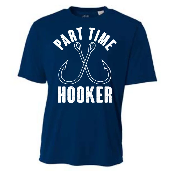 Funny Part Time Hooker Fishing Fan Cooling Performance Crew T-Shirt