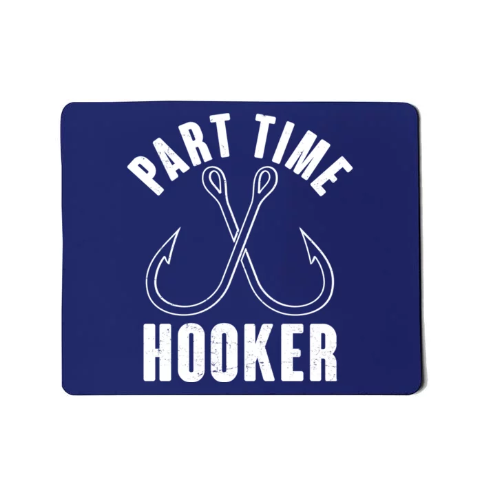 Funny Part Time Hooker Fishing Fan Mousepad