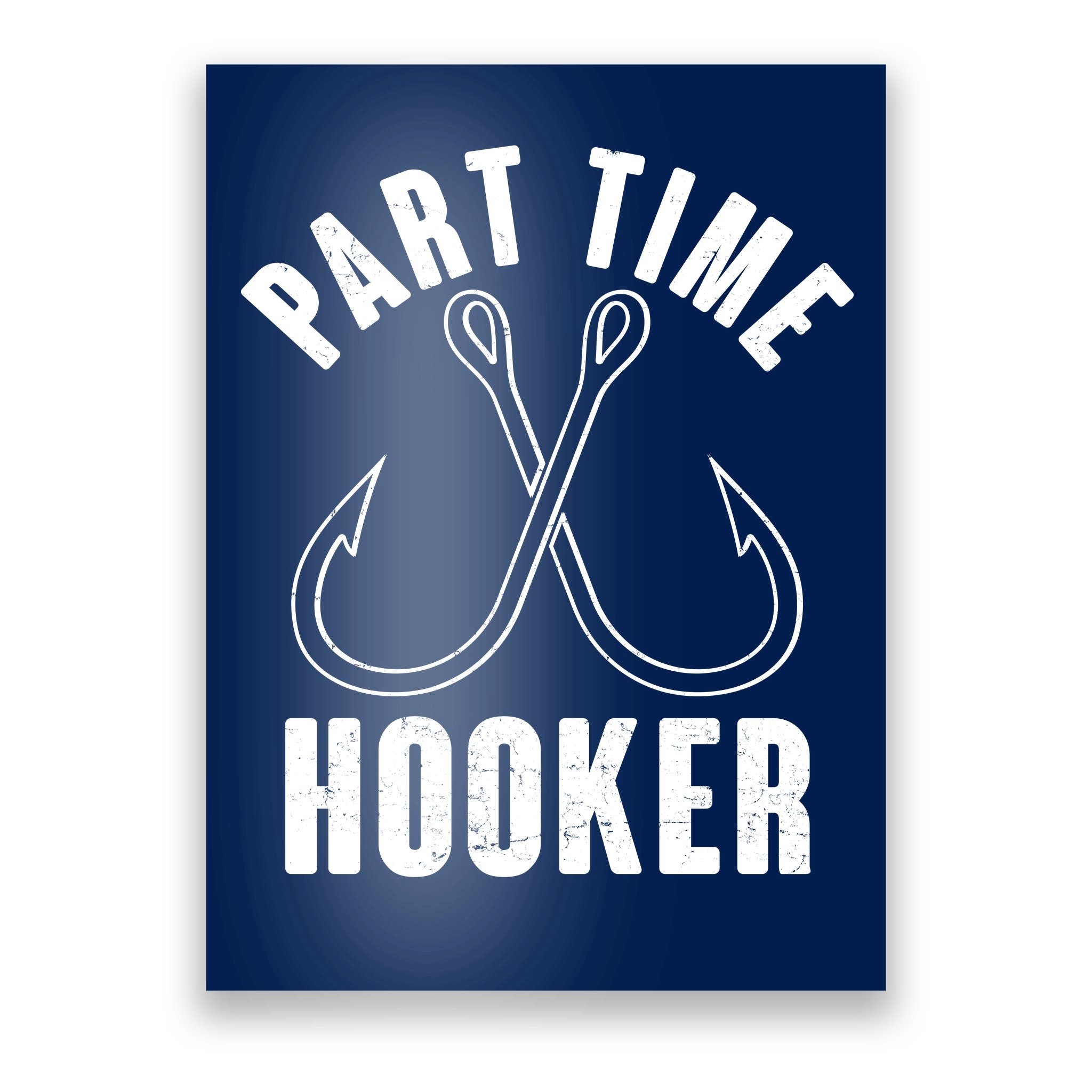 Funny Part Time Hooker Fishing Fan Poster