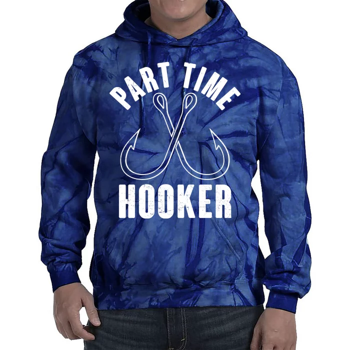 Funny Part Time Hooker Fishing Fan Tie Dye Hoodie