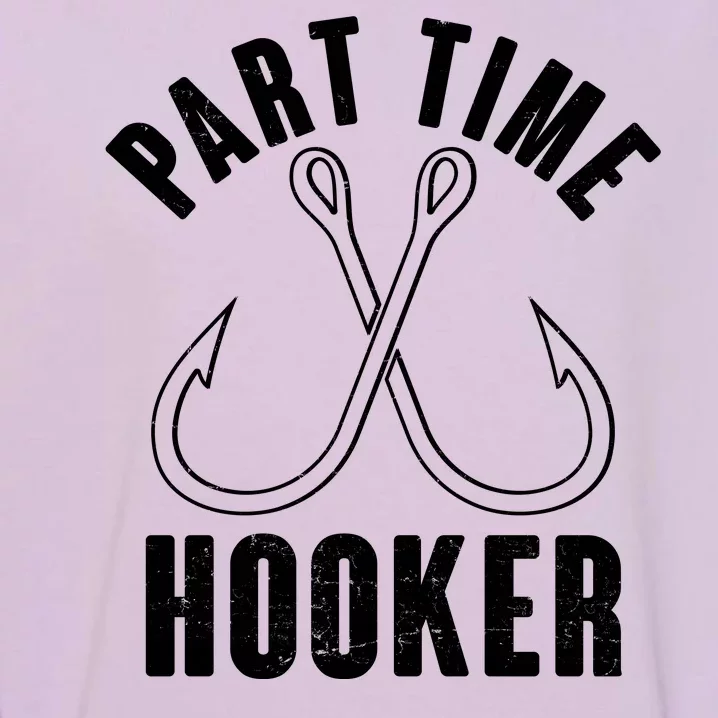 Funny Part Time Hooker Fishing Fan Garment-Dyed Sweatshirt