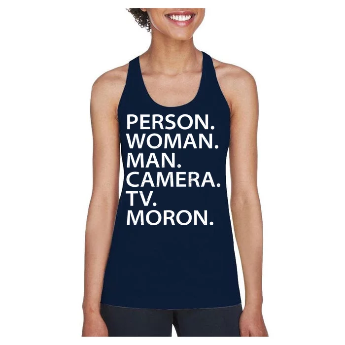 Funny Person Woman Man Camera TV Moron Women's Racerback Tank