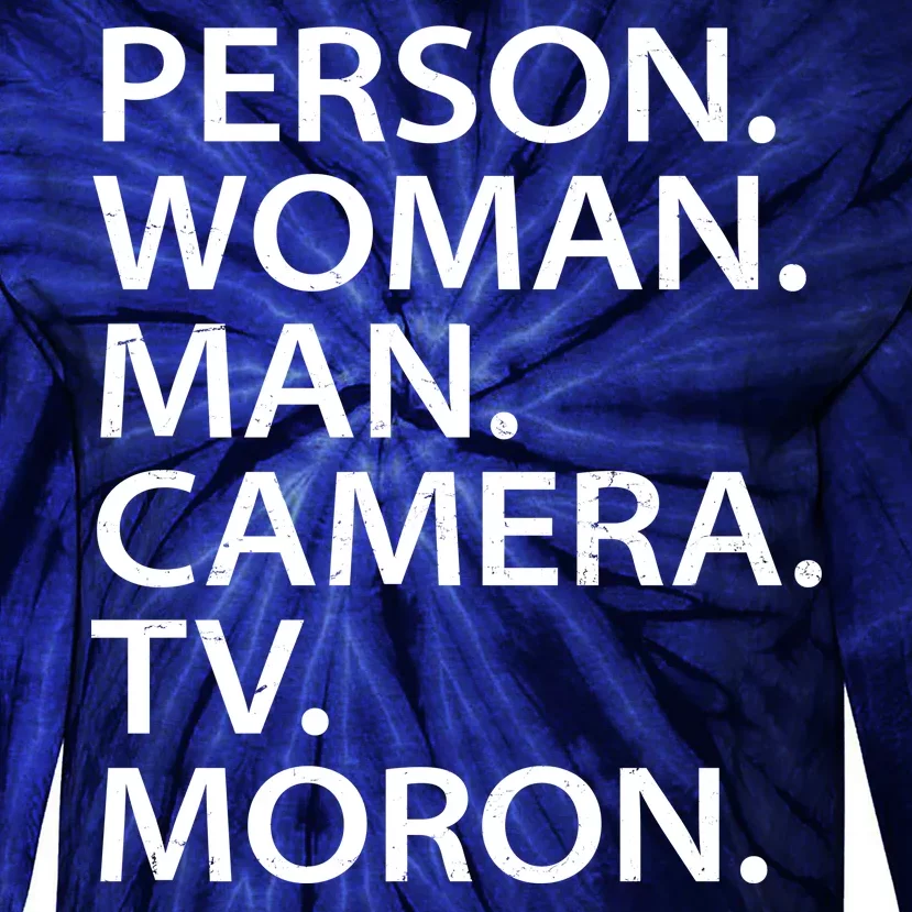 Funny Person Woman Man Camera TV Moron Tie-Dye Long Sleeve Shirt