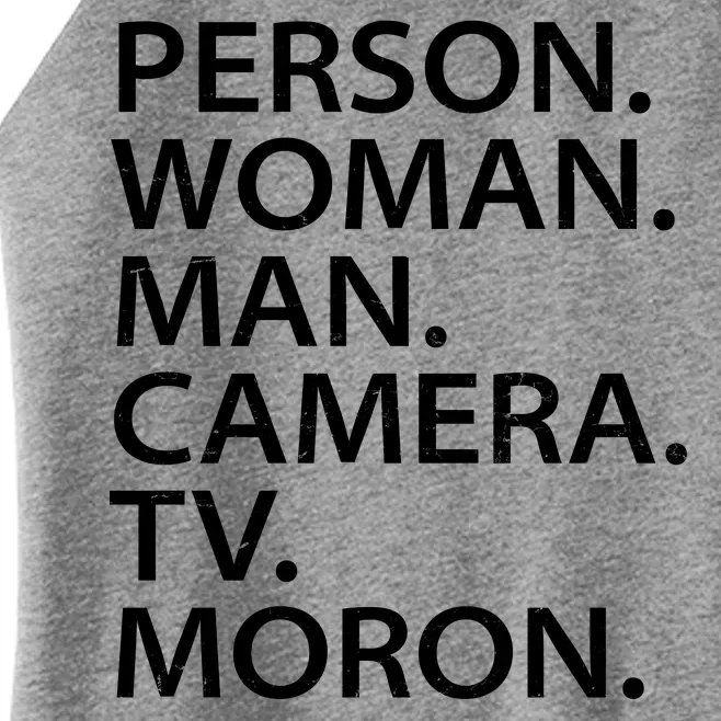 Funny Person Woman Man Camera TV Moron Women’s Perfect Tri Rocker Tank