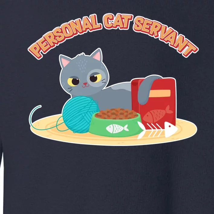 Funny Personal Cat Servant Toddler Sweatshirt