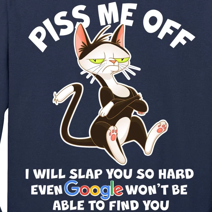 Funny Piss Me Off Cat Meme Tall Long Sleeve T-Shirt