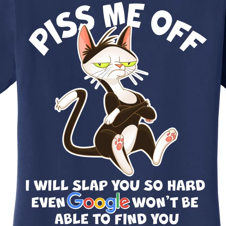 Funny Piss Me Off Cat Meme Women's T-Shirt