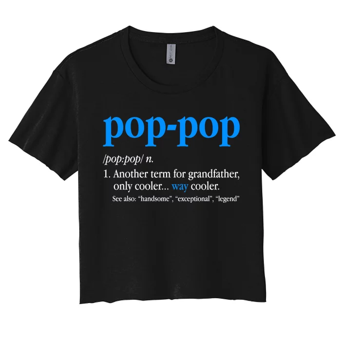 Funny Pop Pop Definition Cool Fathers Day Women's Crop Top Tee